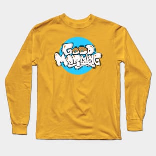 GRAFFITI GOOD MORNING Long Sleeve T-Shirt
